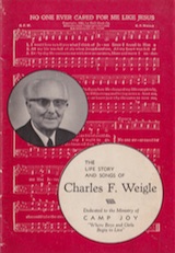 Life Storyh and Songs of Charles Weigle