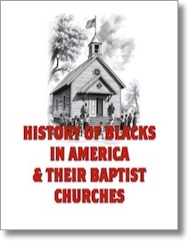 History of Blacks in America and Their Baptist Churches