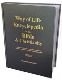 Way of Life Encyclopedia of the Bible and Christianity