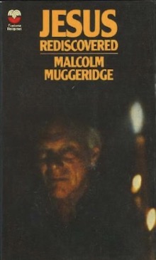 Book: Jesus Rediscoverd by Malcom Muggeridge